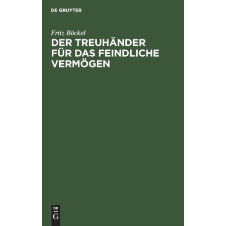 Der Treuhander Fur Das Feindliche Vermogen