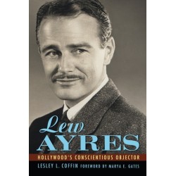 Lew Ayres: Hollywood's Conscientious Objector