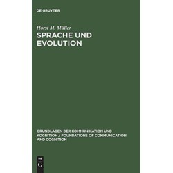 Sprache und Evolution: Grundlagen der Evolution und Ansatze einer evolutionstheoretischen Sprachwissenschaft