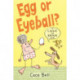 Chick and Brain: Egg or Eyeball?