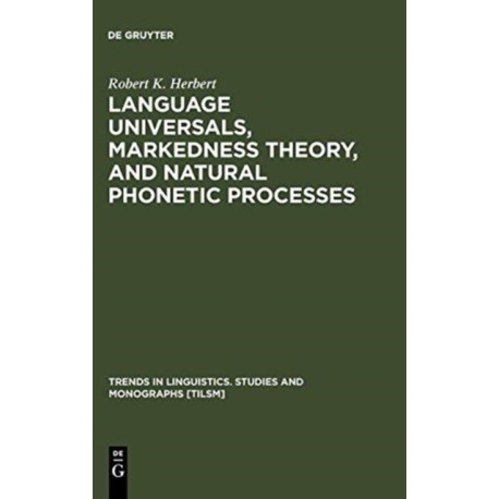 Language Universals, Markedness Theory, and Natural Phonetic Processes