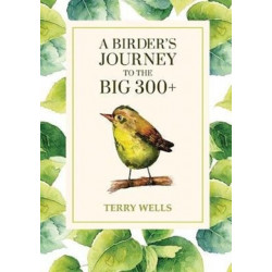 A Birder's Journey to the Big 300+