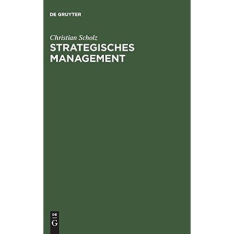 Strategisches Management: Ein integrativer Ansatz