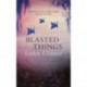Blasted Things
