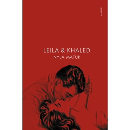 Leila and Khaled: A Novel