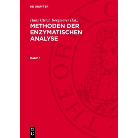 Methoden Der Enzymatischen Analyse. Band 1