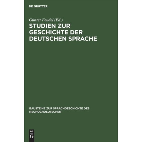 Studien Zur Geschichte Der Deutschen Sprache