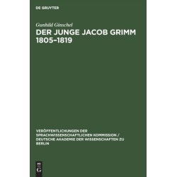 Der Junge Jacob Grimm 1805-1819