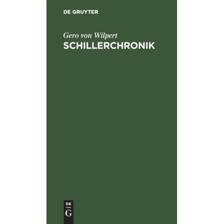 Schillerchronik: Sein Leben Und Schaffen