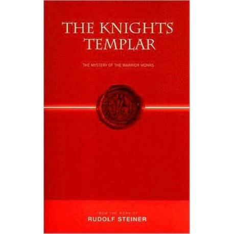 The Knights Templar: The Mystery of the Warrior Monks