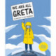 We Are All Greta: Be Inspired to Save the World