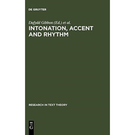 Intonation, Accent and Rhythm: Studies in Discourse Phonology
