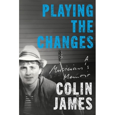 Playing the Changes: A Musician's Memoir
