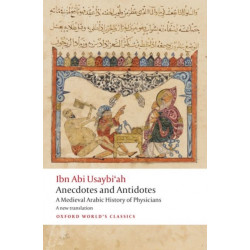 Anecdotes and Antidotes: A Medieval Arabic History of Physicians