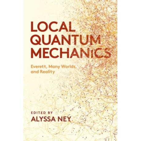 Local Quantum Mechanics: Everett, Many Worlds, and Reality