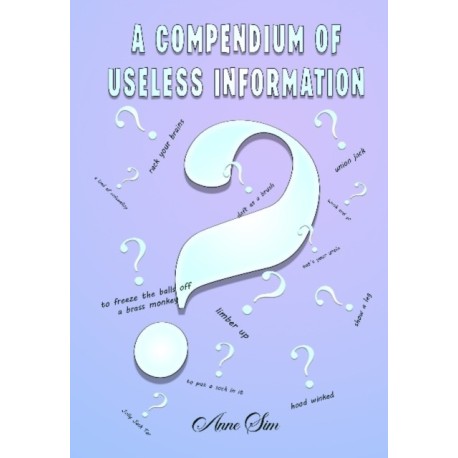 A Compendium of Useless Infomation