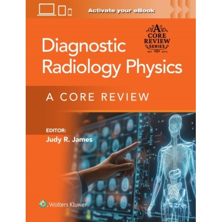 Radiologic Physics Print + eBook with Multimedia: A Core Review