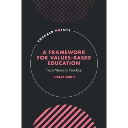 A Framework for Values-Based Education: From Vision to Practice