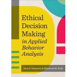 Ethical Decision Making in Applied Behavior Analysis