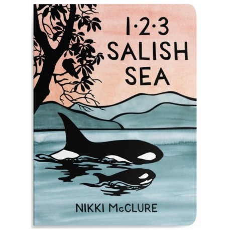 1, 2, 3 Salish Sea: A Counting Book for Toddlers