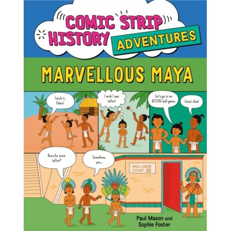 Comic Strip History Adventures: Marvellous Maya