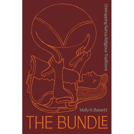 The Bundle: Unwrapping Nahua Religious Traditions
