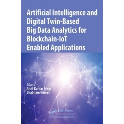 Artificial Intelligence and Digital Twin-Based Big Data Analytics for Blockchain-IoT Enabled Applications