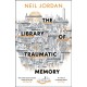 The Library of Traumatic Memory