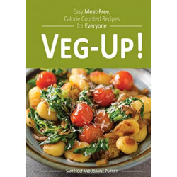 Veg-Up!: Easy Meat Free, Calorie Counted Recipes for Everyone