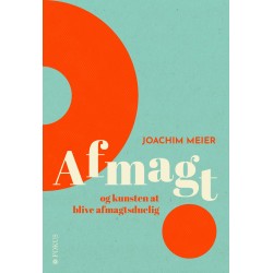 Afmagt: Og kunsten at blive afmagtsduelig