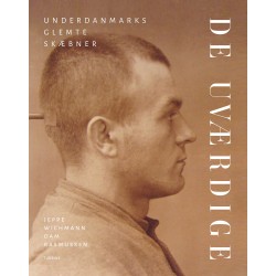 De uværdige: Underdanmarks glemte skæbner