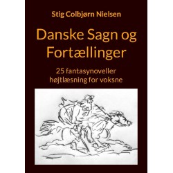 Danske Sagn og Fortællinger: 25 fantasynoveller - højtlæsning for voksne