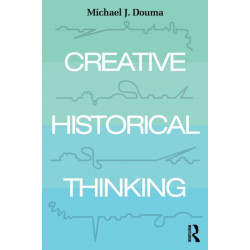 Creative Historical Thinking