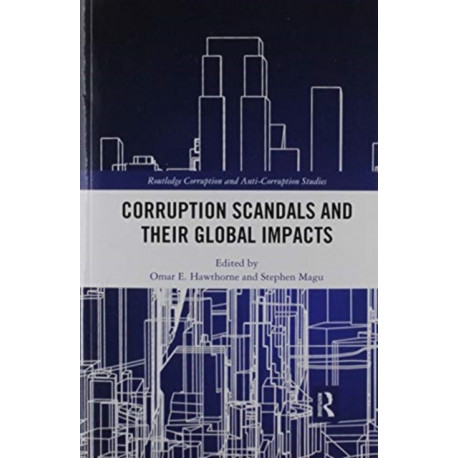 Corruption Scandals and their Global Impacts