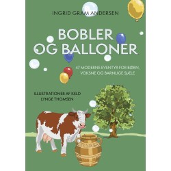Bobler og balloner: 47 moderne eventyr for børn, voksne og barnlige sjæle