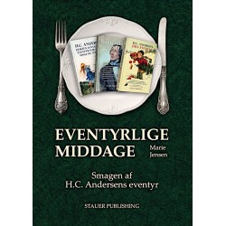 EVENTYRLIGE MIDDAGE.: Smagen af H.C. Andersens eventyr