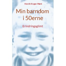 Min barndom i 50erne: Erindringsglimt