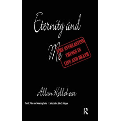 Eternity and Me: The Everlasting Things in Life and Death
