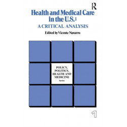 Health and Medical Care in the U.S.: A Critical Analysis