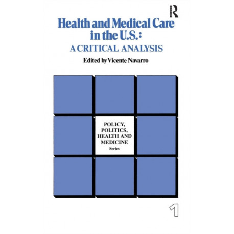 Health and Medical Care in the U.S.: A Critical Analysis