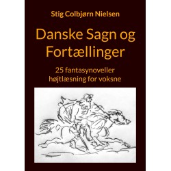 Danske Sagn og Fortællinger: 25 fantasynoveller - højtlæsning for voksne