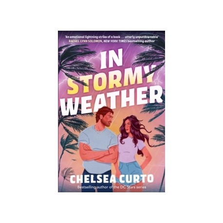 In Stormy Weather: The BRAND-NEW for 2026 scorching hot, rivals to lovers romance from the bestselling author of THE DC STARS series!