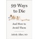 99 Ways to Die: And How to Avoid Them