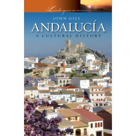 Andalucia: A Cultural History