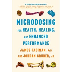 Microdosing for Health, Healing, and Enhanced Performance
