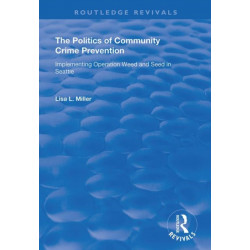 The Politics of Community Crime Prevention: Operation Weed and Seed in Seattle