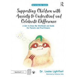 Supporting Children with Anxiety to Understand and Celebrate Difference: A Get to Know Me Workbook and Guide for Parents and Practitioners