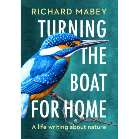 Turning the Boat for Home: A life writing about nature