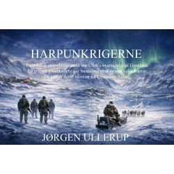 Harpunkrigerne: Grønland 2032. En politisk spændingsroman  om USA’s overtagelse af Grønland.