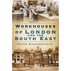 Workhouses of London and the South East